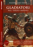 Gladiatori nel tardo impero (eBook, ePUB)