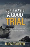 Don't Waste A Good Trial