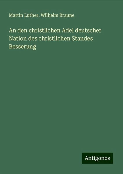 An den christlichen Adel deutscher Nation des christlichen Standes Besserung