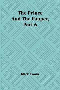 The Prince and the Pauper, Part 6. - Twain, Mark