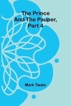 The Prince and the Pauper, Part 4. - Twain, Mark