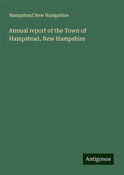 Annual report of the Town of Hampstead, New Hampshire - New Hampshire, Hampstead