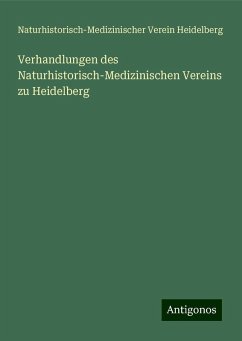 Verhandlungen des Naturhistorisch-Medizinischen Vereins zu Heidelberg - Heidelberg, Naturhistorisch-Medizinischer Verein