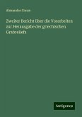 Zweiter Bericht über die Vorarbeiten zur Herausgabe der griechischen Grabreliefs