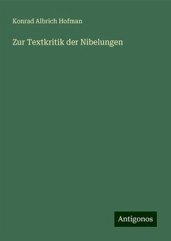 Zur Textkritik der Nibelungen - Hofman, Konrad Albrich