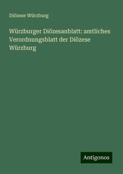 Würzburger Diözesanblatt: amtliches Verordnungsblatt der Diözese Würzburg - Würzburg, Diözese