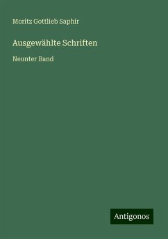 Ausgewählte Schriften - Saphir, Moritz Gottlieb