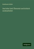 Das hohe Lied: Übersetzt und kritisch neubearbeitet