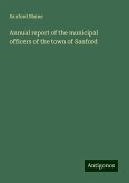 Annual report of the municipal officers of the town of Sanford