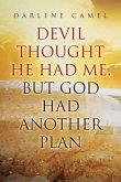 Devil Thought He Had Me,¿ But God Had Another Plan