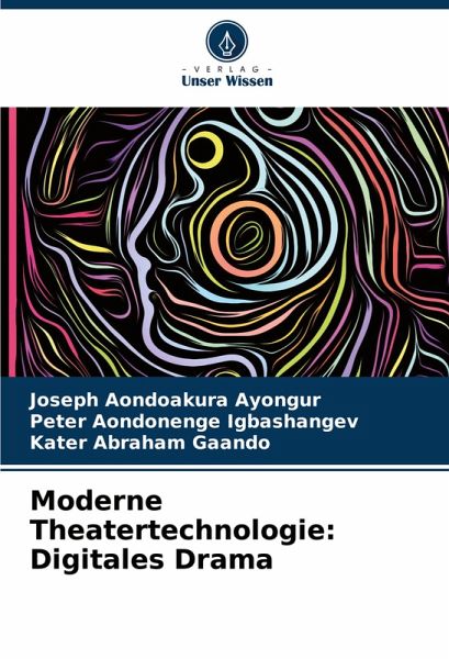 Moderne Theatertechnologie: Digitales Drama Moderne Theatertechnologie: Digitales Drama