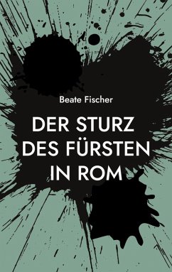 Der Sturz des Fürsten in Rom - Fischer, Beate