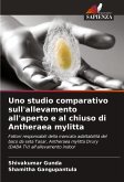 Uno studio comparativo sull'allevamento all'aperto e al chiuso di Antheraea mylitta Uno studio comparativo sull'allevamento all'aperto e al chiuso di Antheraea mylitta