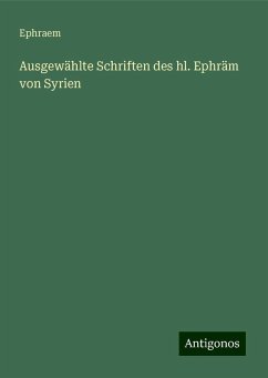 Ausgewählte Schriften des hl. Ephräm von Syrien - Ephraem