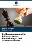 Risikomanagement im Bildungswesen: Entwicklungs- und Schwellenländer Risikomanagement im Bildungswesen: Entwicklungs- und Schwellenländer