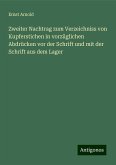 Zweiter Nachtrag zum Verzeichniss von Kupferstichen in vorzüglichen Abdrücken vor der Schrift und mit der Schrift aus dem Lager