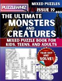 The Ultimate Monsters and Creatures Mixed Puzzle Book for Kids, Teens, and Adults The Ultimate Monsters and Creatures Mixed Puzzle Book for Kids, Teens, and Adults