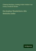 Des knaben Wunderhorn: Alte deutsche Lieder