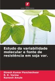 Estudo da variabilidade molecular e fonte de resistência em soja var. Estudo da variabilidade molecular e fonte de resistência em soja var.