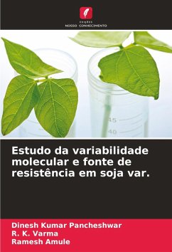 Estudo da variabilidade molecular e fonte de resistência em soja var. - Pancheshwar, Dinesh Kumar;Varma, R. K.;Amule, Ramesh