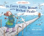 The Fierce Little Woman and the Wicked Pirate, 2nd Edition The Fierce Little Woman and the Wicked Pirate, 2nd Edition