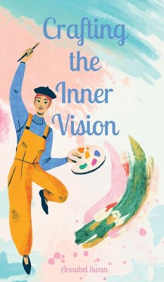 Crafting the Inner Vision - Swan, Annabel