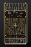 The Way We Live Now The Way We Live Now