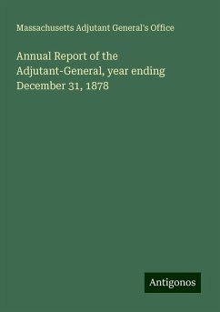 Annual Report of the Adjutant-General, year ending December 31, 1878 - Office, Massachusetts Adjutant General's