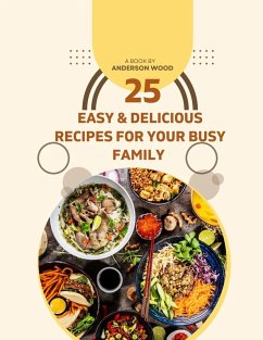 Cover 25 Easy & Delicious Recipes for Your Busy Family - All 10 ingredients or less!