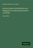 Aus den Papieren des Ministers und Burggrafen von Marienburg Theodor von Schön