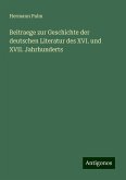 Beitraege zur Geschichte der deutschen Literatur des XVI. und XVII. Jahrhunderts