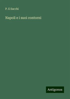 Napoli e i suoi contorni - Sacchi, P. E