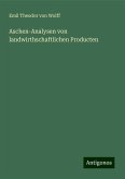 Aschen-Analysen von landwirthschaftlichen Producten