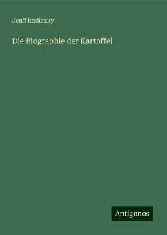 Die Biographie der Kartoffel - Rodiczky, Jenö