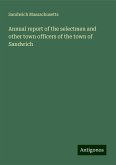 Annual report of the selectmen and other town officers of the town of Sandwich