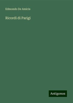 Ricordi di Parigi - de Amicis, Edmondo