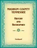 Madison County, Tennessee History and Biographies Madison County, Tennessee History and Biographies
