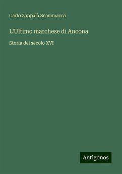 L'Ultimo marchese di Ancona - Zappalà Scammacca, Carlo