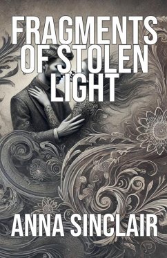 Fragments of Stolen Light - Sinclair, Anna