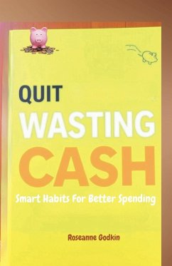 Quit Wasting Cash - Godkin, Roseanne