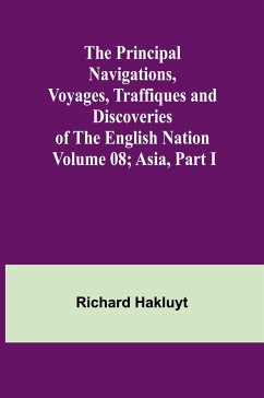 Cover The Principal Navigations, Voyages, Traffiques and Discoveries of the English Nation - Volume 08; Asia, Part I