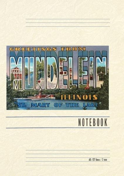 Vintage Lined Notebook Greetings from Mundelein, Illinois, St. Mary of the Lake Vintage Lined Notebook Greetings from Mundelein, Illinois, St. Mary of the Lake