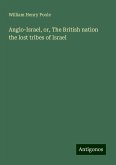 Anglo-Israel, or, The British nation the lost tribes of Israel