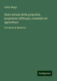 Stato attuale della proprietà, proprietari affittuali, contadini ed agricoltura