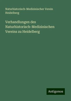 Verhandlungen des Naturhistorisch-Medizinischen Vereins zu Heidelberg - Heidelberg, Naturhistorisch-Medizinischer Verein