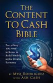 The Content to Cash Bible The Content to Cash Bible