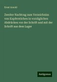 Zweiter Nachtrag zum Verzeichniss von Kupferstichen in vorzüglichen Abdrücken vor der Schrift und mit der Schrift aus dem Lager