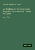 Aus den Papieren des Ministers und Burggrafen von Marienburg Theodor von Schön