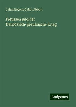 Preussen und der französisch-preussische Krieg - Abbott, John Stevens Cabot