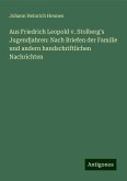 Aus Friedrich Leopold v. Stolberg's Jugendjahren: Nach Briefen der Familie und andern handschriftlichen Nachrichten